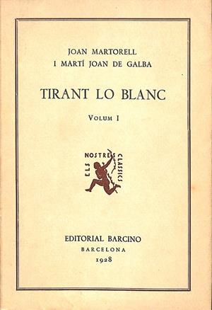 TIRANT LO BLANC VOLUM 1 ELS NOSTRES CLASSICS (CATALÁN) | JOAN MARTORELL I MARTÍ JOAN DE GALBA