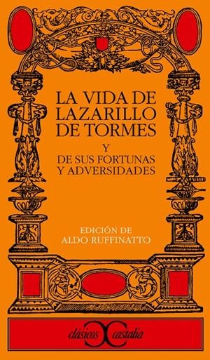 LA VIDA DE LAZARILLO DE TORMES, Y DE SUS FORTUNAS Y ADVERSIDADES | ANÓNIMO