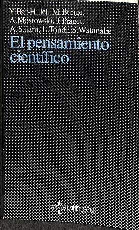 EL PENSAMIENTO CIENTÍFICO | Y. BAR-HILLEL, M, BUNGE, A.MOSTOWSKI, J.PIAGET...