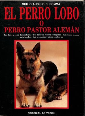 EL PERRO LOBO O PERRO PASTOR ALEMÁN | GIULIO AUDISIO DI SOMMA