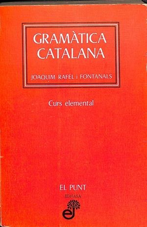 GRAMÀTICA CATALANA CURS ELEMENTAL (CATALÁN) | JOAQUIM RAFEL I FONTANALS