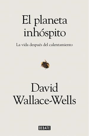 EL PLANETA INHÓSPITO | WALLACE-WELLS, DAVID