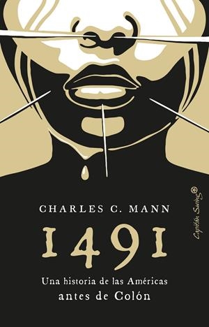 1491 UNA NUEVA HISTORIA DE LAS AMÉRICAS ANTES DE COLÓN | MANN, CHARLES C.