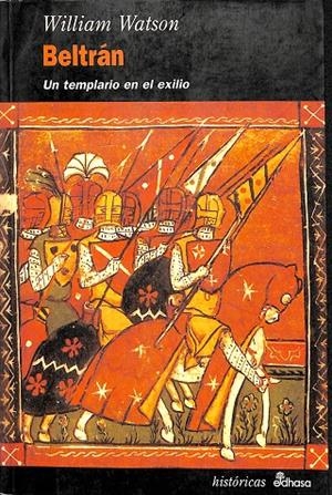BELTRÁN UN TEMPLARIO EN EL EXILIO | WILLIAM WATSON
