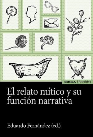EL RELATO MÍTICO Y SU FUNCIÓN NARRATIVA | FERNÁNDEZ FERNÁNDEZ, EDUARDO JOSÉ