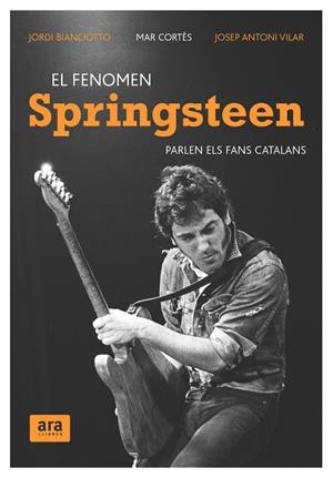 EL FENOMEN SPRINGSTEEN (CATALÁN) | BIANCIOTTO, JORDI/CORTÈS, MAR/VILAR, JOSEP ANTONI