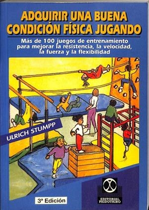 ADQUIRIR UNA BUENA CONDICIÓN FÍSICA JUGANDO | STUMPP, ULRICH