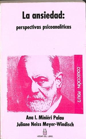 LA ANSIEDAD: PERSPECTIVAS PSICOANALÍTICAS | ANAL. MINIERI PALAU, JULIANE NEISS MEYER- WINDISCH