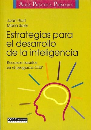 ESTRATEGIAS PARA EL DESARROLLO DE LA INTELIGENCIA | JOAN RIART - MARÍA SOLER