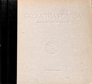 GEOMETRÍA POÉTICA, VERSOS PARA LUIS MARÍA CARUNCHO | LUIS MARÍA CARUNCHO