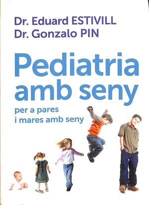 PEDIATRIA AMB SENY PER A PARES I MARES AMB SENY (CATALÁN) | ESTIVILL, DR. EDUARD/PIN, GONZALO
