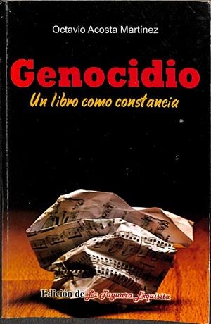 GENOCIDIO, UN LIBRO COMO CONSTANCIA | OCTAVIO ACOSTA MARTÍNEZ