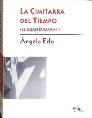 LA CIMITARRA DEL TIEMPO. EL GRAN KUMARA II | ANGELA EDO
