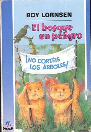 EL BOSQUE EN PELIGRO | LORNSEN, BOY