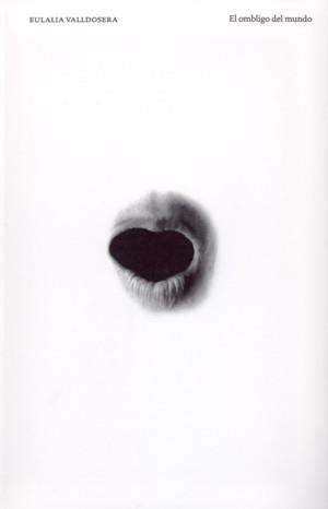 EULALIA VALLDOSERA -  EL OMBLIGO DEL MUNDO (PRECINTADO) | EULALIA VALLDOSERA
