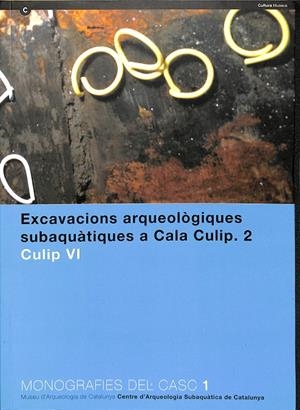 EXCAVACIONS ARQUEOLÒGIQUES SUBAQUÀTIQUES A CALA CULIP II. 2 (CATALÁN) | CRUZ APESTEGUI, MANU IZAGUIRRE