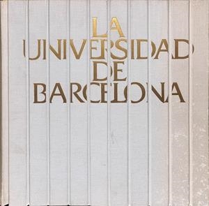 LA UNIVERSIDAD DE BARCELONA | JOSEP TERMES, ALEXANDFRE CIRICI, SANTIAGO ALCOLEA
