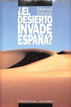¿EL DESIERTO INVADE ESPAÑA? | MANUEL TOHARIA