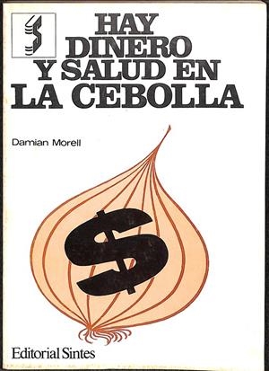 HAY DINERO Y SALUD EN LA CEBOLLA | DAMIAN MORELL