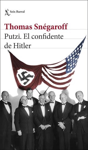 PUTZI EL CONFIDENTE DE HITLER | SNÉGAROFF, THOMAS
