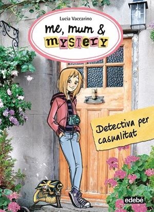 ME, MUM & MISTERY -  DETECTIVA PER CASUALITAT (CATALÁN) | VACCARINO, LUCIA
