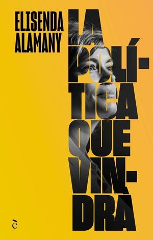 LA POLÍTICA QUE VINDRÀ (CATALÁN) | ALAMANY GUTIÉRREZ, ELISENDA