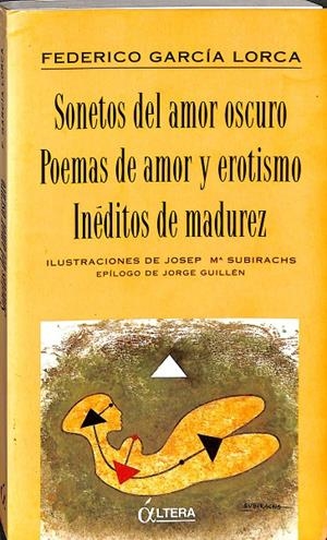SONETOS DEL AMOR OSCURO, POEMAS DE AMOR Y EROTISMO, INEDITOS DE MADUREZ | FEDERICO GARCIA LORCA