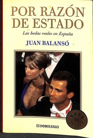 POR RAZON DE ESTADO -  LAS BODAS REALES DE ESPAÑA | JUAN BALANSÓ