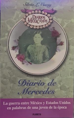 DIARIO DE MERCEDES. LA GUERRA ENTRE MÉXICO Y ESTADOS UNIDOS EN PALABRAS DE UNA JOVEN DE LA ÉPOCA | SILVIA L, GUESY