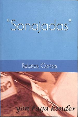 SONAJADAS, RELATOS CORTOS | YON RAGA KENDER