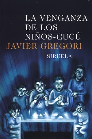 LA VENGANZA DE LOS NIÑOS-CUCÚ | GREGORI, JAVIER