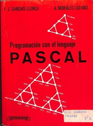 PROGRAMACION CON EL LENGUAJE PASCAL | HERRERA LOPEZ, MARIA TERESA/SANCHIS LLORCA, FRANCISCO