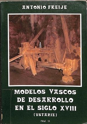 MODELOS VASCOS DE DESARROLLO EN EL SIGLO XVIII VOL 1 | ANTONIO FREIJE