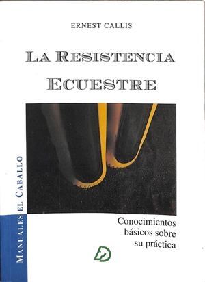 LA RESISTENCIA ECUESTRE  | ERNEST CALLIS 