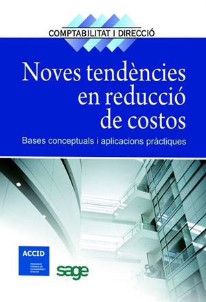NOVES TENDÈNCIES EN REDUCCIÓ DE COSTOS BASES CONCEPTUALS I APLICACIONS PRÀCTIQUES (CATALÁN) | ACCID