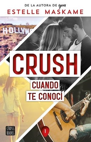 CRUSH 1. CUANDO TE CONOCÍ | MASKAME, ESTELLE