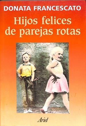 HIJOS FELICES DE PAREJAS ROTAS 1º EDICIÓN | DONATA FRANCESCATO