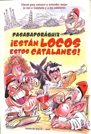 PASABAPORÁQUIX ¡ESTÁN LOS LOCOS ESTOS CATALANES!