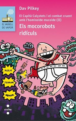 EL VAIXELL DE VAPOR - ELS MOCOROBOTS RIDICULS Nº 139 (CATALÁN) | PILKEY, DAV