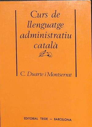 CURS LLENGUATGE ADMINISTRATIU (CATALÁN) | DUARTE MONTSERRAT, CARLES