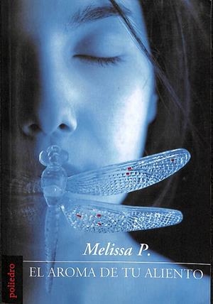 EL AROMA DE TU ALIENTO | MELISSA P .
