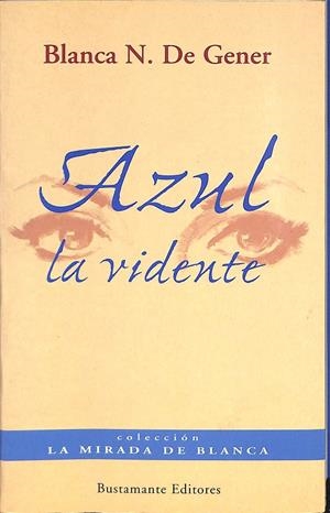 AZUL, LA VIDENTE  | BLANCA N DE GENER
