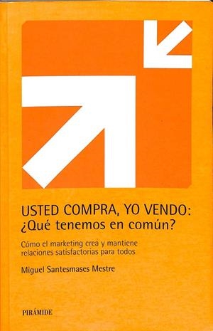 USTED COMPRA, YO VENDO: ¿QUÉ TENEMOS EN COMÚN? | SANTESMASES MESTRE, MIGUEL