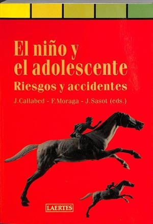 EL NIÑO Y EL ADOLESCENTE. RIESGOS Y ACCIDENTES. | .CALLABED- F. MORAGA 