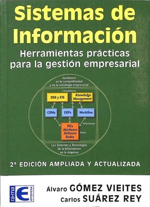 SISTEMAS DE INFORMACIÓN. HERRAMIENTAS PRÁCTICAS PARA LA GESTIÓN EMPRESARIAL | ALVARO GOMEZ VIEITES