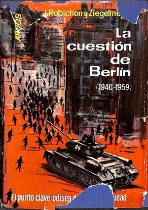 LA CUESTIÓN DE BERLÍN ( 1946-1959) | J. ROBICHON J.V ZIEGELMEYER