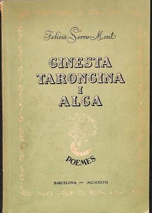 GINESTA, TARONGINA I ALGA - POEMAS  (CATALÁN) | FELICIA SERRART MONT