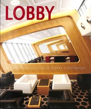 LOBBY - ARQUITECTURA DE SALAS DE ESPERA Y VESTÍBULOS | DANIELA SANTOS QUARTINO
