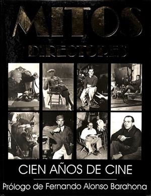 MITOS - DIRECTORES - CIEN AÑOS DE CINE | AUTORES VARIOS