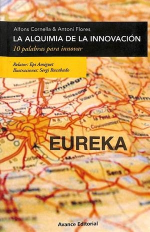 LA ALQUIMIA DE LA INNOVACIÓN. 10 PALABRAS PARA INNOVAR | ALFONS CORNELLA & ANTONI FLORES